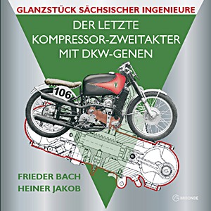 Książka: Der letzte Kompressor-Zweitakter mit DKW-Genen - Glanzstück sächsischer Ingenieure 