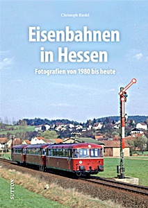Book: Eisenbahnen in Hessen - Fotografien von 1980 bis heute 