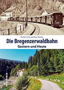 Książka: Die Bregenzerwaldbahn - Gestern und Heute 