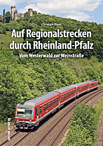 Livre: Auf Regionalstrecken durch Rheinland-Pfalz