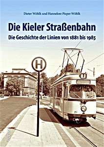 Livre: Die Kieler Straßenbahn - Die Geschichte der Linien von 1881 bis 1985 