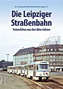 Buch: Die Leipziger Straßenbahn - Fotoschätze aus den 80er-Jahren 