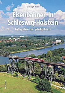 Book: Eisenbahnen in Schleswig-Holstein - Fotografien von 1980 bis heute 