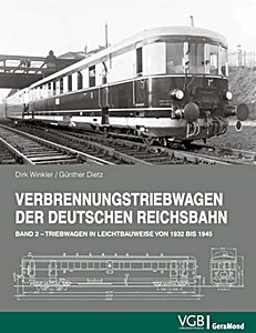 Boek: Verbrennungstriebwagen der Deutschen Reichsbahn (Band 2): Triebwagen in Leichtbauweise von 1932 bis 1945 