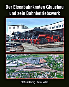 Buch: Der Eisenbahnknoten Glauchau und sein Bahnbetriebswerk