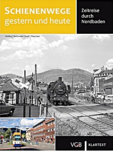 Buch: Zeitreise durch Nordbaden - Schienenwege gestern und heute 