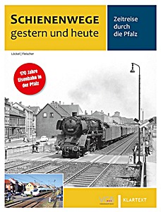 Boek: Zeitreise durch die Pfalz - Schienenwege gestern und heute 