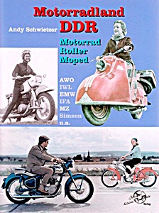 Livre : Motorradland DDR: Motorrad, Moped, Roller - AWO, IWL, EMW, IFA, MZ, Simson, u.a. 