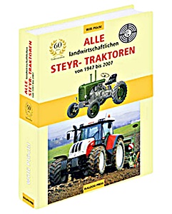 Livre : Alle landwirtschaftlichen Steyr-Traktoren von 1947 bis 2007 