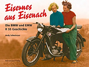 Book: Eisernes aus Eisenach - Die BMW und EMW R 35 Geschichte 