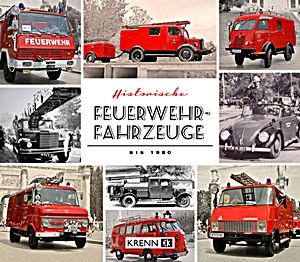 Boek: Historische Feuerwehr-Fahrzeuge bis 1980