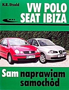 Livre: Volkswagen Polo (11/2001-05/2009) / Seat Ibiza (04/2002-06/2008) - benzyna i diesel Sam naprawiam samochód