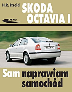 Book: Skoda Octavia I - benzyna i diesel (od 08/1996) Sam naprawiam samochód