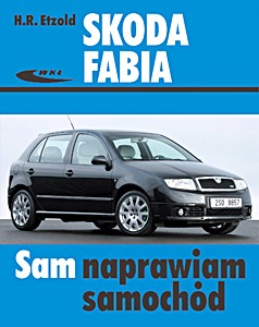 Livre: Skoda Fabia - benzyna i diesel (od 01/2000-03/2007) Sam naprawiam samochód