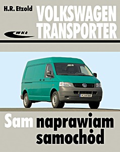 Livre: Volkswagen Transporter T5 - benzyna i diesel (modele 05/2003-06/2015)