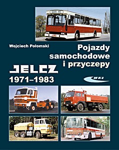 Książka: Pojazdy samochodowe i przyczepy Jelcz 1971-1983