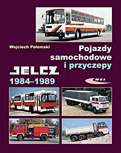 Książka: Pojazdy samochodowe i przyczepy Jelcz 1984-1989 