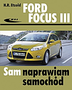 Boek: Ford Focus III - benzyna i diesel (2011-2018) Sam naprawiam samochód