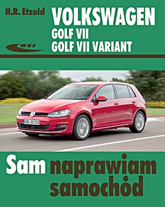 Książka: Volkswagen Golf VII, Golf VII Variant - benzyna i diesel (od 11/2012) Sam naprawiam samochód