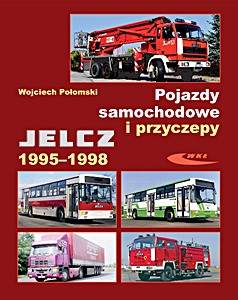 Książka: Pojazdy samochodowe i przyczepy Jelcz 1995-1998 