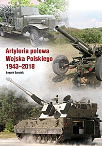 Książka: Artyleria polowa Wojska Polskiego 1943-2018