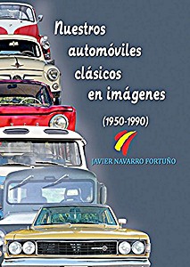 Livre: Nuestros automóviles clásicos en imágenes (1950-1990) 