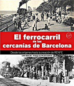 Buch: El ferrocarril de las cercanías de Barcelona - Desde los orígenes hasta la creación de Renfe