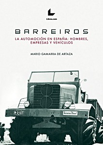 Książka: Barreiros: La automoción en España - hombres, empresas, vehículos 