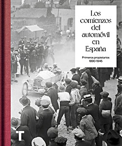 Livre: Los comienzos del automóvil en España: Primeros propietarios 1890-1945 