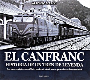 Buch: El Canfranc, Historia de un Tren de Leyenda