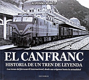 Książka: El Canfranc, Historia de un Tren de Leyenda 