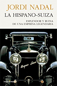 Książka: La Hispano-Suiza: Esplendor y ruina de una empresa legendaria 