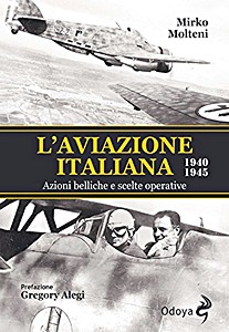 Książka: L'aviazione italiana 1940-1945 - Azioni belliche e scelte operative 