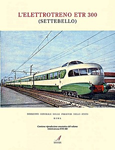 Livre : L'elettrotreno ETR 300 - Settebello 