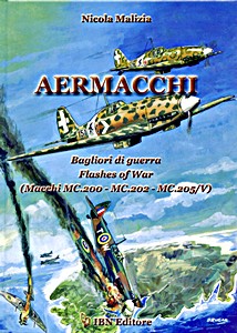 Livre: Aermacchi - Flashes of war / Bagliori di guerra - Macchi MC.200, MC.202, MC.205/V