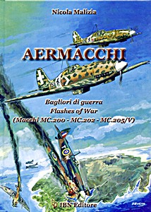 Livre : Aermacchi - Flashes of war / Bagliori di guerra - Macchi MC.200, MC.202, MC.205/V 