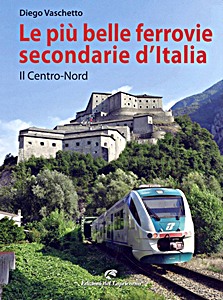 Książka: Le piu belle ferrovie secondarie - Il centro-Nord