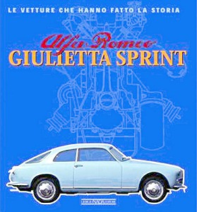 Livre: Alfa Romeo Giulietta Sprint - Le vetture che hanno fatto la storia