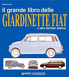 Książka: Il grande libro delle giardinette Fiat e altre familiari italiane 