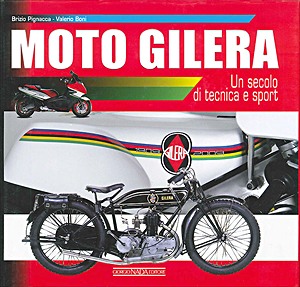 Livre : Moto Gilera - Un secolo di tecnica e sport