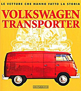 Książka: Volkswagen Transporter - Le vetture che hanno fatto la storia