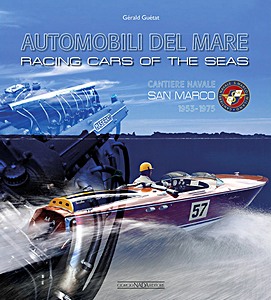 Book: Racing Cars of the Sea / Automobili del Mare : Cantiere Navale San Marco 1953-1975 