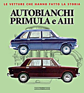 Livre: Autobianchi Primula e A 111 - Le vetture che hanno fatto la storia