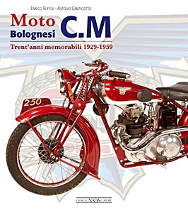 Livre: Moto bolognesi CM - Trent'anni memorabili 1929-1959