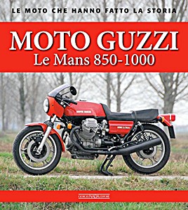 Boek: Moto Guzzi Le Mans 850-1000 - Le moto che hanno fatto la storia