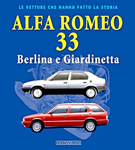 Książka: Alfa Romeo 33 Berlina e Giardinetta - Le vetture che hanno fatto la storia