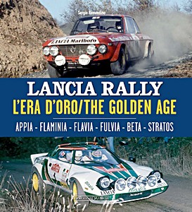 Książka: Lancia Rally - L'era d'oro / The Golden Age - Appia, Flaminia, Flavia, Fulvia, Beta Stratos 