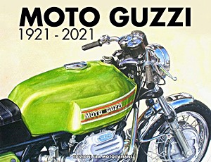 Książka: Moto Guzzi 1921-2021 