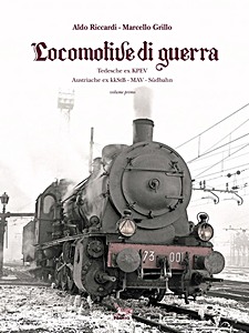 Book: Locomotive di guerra (Vol. 1) - Tedesche ex KPEV Austroungariche ex kkStB, MAV, Sudbahn 