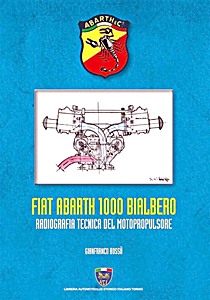 Livre : Fiat Abarth 1000 Bialbero - Radiografia tecnica del motopropulsore 